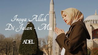 Adel  Insya Allah Di JalanMu  Official Music Video [upl. by Buford226]