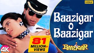 Baazigar O Baazigar  4K VIDEO  Shahrukh amp Kajol  Baazigar  Ishtar  Kumar Sanu amp Alka Yagnik [upl. by Lohrman]