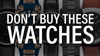 7 Watches You Should NEVER Buy [upl. by Orpah]