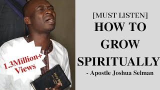 Very Vital How to grow spiritually  Apostle Joshua Selman [upl. by Ahsiele]