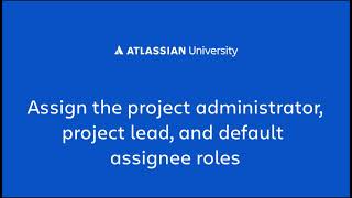 How to assign project administrator and default assignee roles in a Jira Cloud project [upl. by Chiaki]