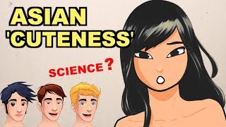 Why Asians Are Supposedly Cuter Scientific Breakdown [upl. by Meri]