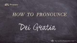 How to Pronounce Dei Gratia Real Life Examples [upl. by Aninaj]