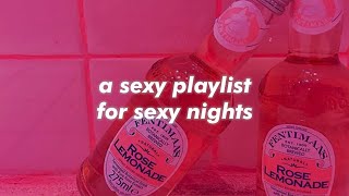 sexy playlist for sexy nights✨ [upl. by Meehsar513]