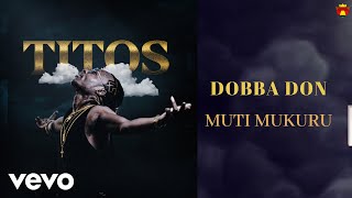 Dobba Don  Muti Mukuru Official Audio [upl. by Boni]