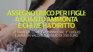 Assegno unico per i figli a quanto ammonta e chi ne ha diritto [upl. by Levin]