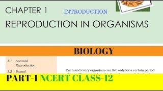 Part1 REPRODUCTION IN ORGANISMS chapter1 NCERT class 12th biology [upl. by Imhskal]