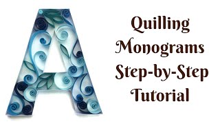 Quilling Monograms tutorial  Step by step instructions  material list in description [upl. by Nealson]