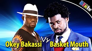 OKEY BAKASSI vs BASKET MOUTH  LATEST COMEDY [upl. by Ilene]