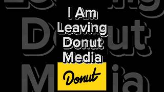 I Am Leaving Donut Media [upl. by Crescentia]