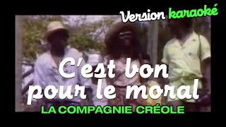 La Compagnie Créole  Cest bon pour le moral Karaoke Officiel [upl. by Horatio500]