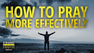 How To Pray More Effectively  Principles For Praying Biblically [upl. by Aiepoissac]