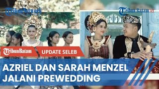 Azriel Hermansyah dan Sarah Menzel Kepergok Jalani Prewedding [upl. by Esenwahs]