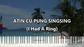 Atin Cu Pung Singsing with lyrics [upl. by Airetas]