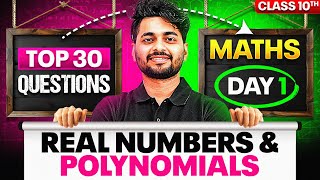 Day 1  Complete Maths in 7 Days🔥 30 Most Expected Questions  Real Numbers amp Polynomials [upl. by Naej]