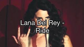 Lana Del Rey  Ride Lyrics [upl. by Aisitel920]