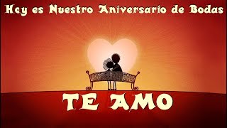 NUESTRO ANIVERSARIO DE BODAS  VIDEO PARA DEDICAR [upl. by Eimak]