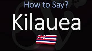 How to Pronounce Kilauea CORRECTLY Hawaiian Volcano Name Pronunciation [upl. by Vorster]