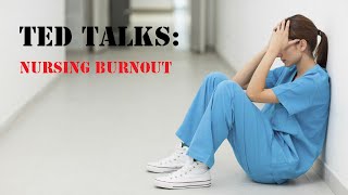 TED Talks Nursing Burnout [upl. by Rosenbaum]