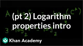 Introduction to logarithm properties part 2  Logarithms  Algebra II  Khan Academy [upl. by King]