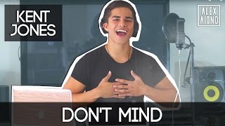 Dont Mind by Kent Jones  Alex Aiono Cover [upl. by Eniladam]