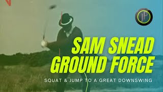 SAM SNEAD GOLF SWING  GROUND FORCE GOLF DOWNSWING [upl. by Lasyrc]