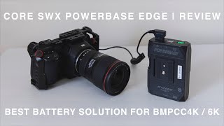 CORE SWX POWERBASE EDGE  Review  My Favourite Battery Solution for the BMPCC 4K and 6K [upl. by Gearard]