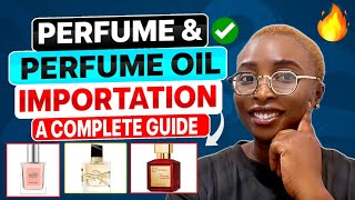 Perfume amp Perfume Oil Importation A Complete Guide [upl. by Kelwin]