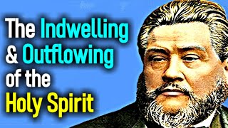 The Indwelling and Outflowing of the Holy Spirit  Charles Spurgeon Audio Sermons [upl. by Sharon]