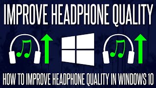 How to Improve Headphone Sound Quality For Free in Windows 10 [upl. by Rachaba707]