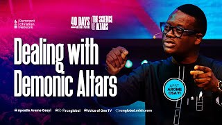 DEALING WITH DEMONIC ALTARS  APOSTLE AROME OSAYI [upl. by Ellehc]