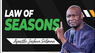 THE LAW OF SEASONS with Apostle Joshua Selman [upl. by Haimarej]