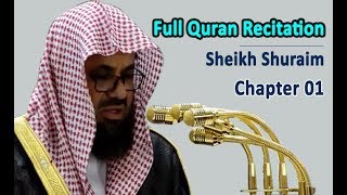 Full Quran Recitation By Sheikh Shuraim  Chapter 01 [upl. by Gem303]