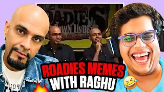 RAGHU REACTS TO ROADIES MEMES [upl. by Bazar]