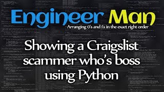 Showing a Craigslist scammer whos boss using Python [upl. by Idnew271]