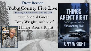 Yuba County Five Live  New Book Release  “Things Aren’t Right” by Tony Wright [upl. by Llecrad]