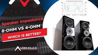 Loudspeaker Impedance 4Ohm vs 8Ohm Which is Better [upl. by Kalie839]