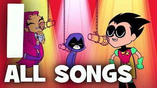 Teen Titans Go Season 1  All Songs [upl. by Martin]