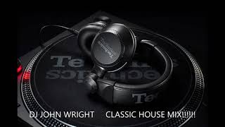 HOUSE CLASSICS MIX late 90s 2000s DJ John Wright [upl. by Rora71]