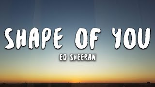 Ed Sheeran  Shape of You Lyrics [upl. by Naujd]