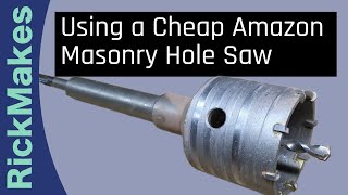 Using a Cheap Amazon Masonry Hole Saw [upl. by Giglio312]