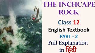 The Inchcape Rock Poem PART 2  Class 12 English Textbook Full Explanation in Hindi [upl. by Linn388]