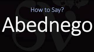 How to Pronounce Abednego CORRECTLY [upl. by Ahtibbat]