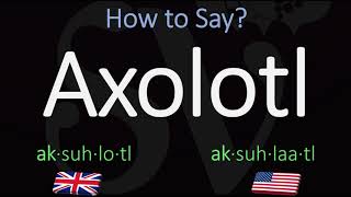 How to Pronounce Axolotl CORRECTLY Meaning amp Pronunciation [upl. by Vlada]