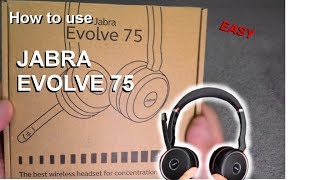 How to use Jabra Evolve 75 headsets [upl. by Duston493]