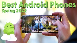 Best Android Phones  Spring 2022 [upl. by Ogdon666]