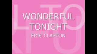 Eric Clapton Wonderful tonight Lyrics [upl. by Noemys529]