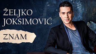 Željko Joksimović  Znam Official Music Audio [upl. by Idalia]