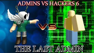 Admins VS Hackers 6 The Last Admin FINALE  ROBLOX Movie by Roblox Minigunner [upl. by Alister6]