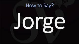 How to Pronounce Jorge CORRECTLY [upl. by Orren]